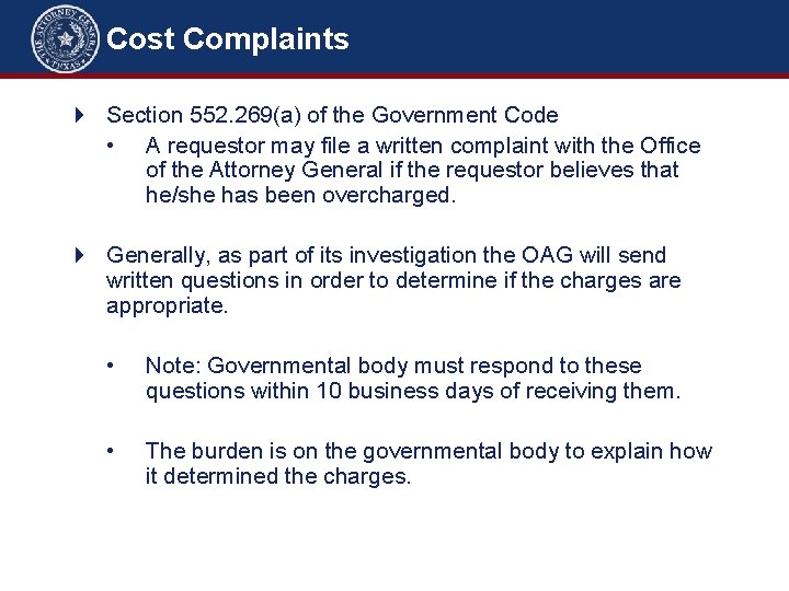 Cost Complaints 4 Section 552. 269(a) of the Government Code • A requestor may