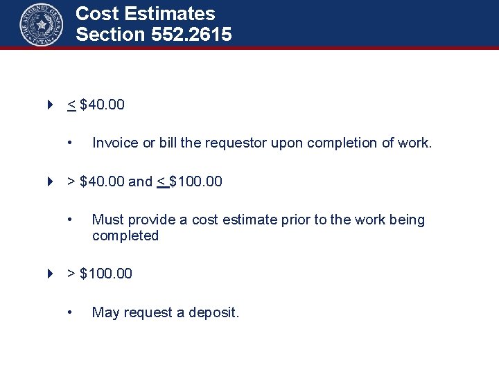 Cost Estimates Section 552. 2615 4 < $40. 00 • Invoice or bill the
