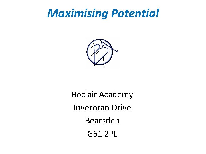 Maximising Potential Boclair Academy Inveroran Drive Bearsden G 61 2 PL 