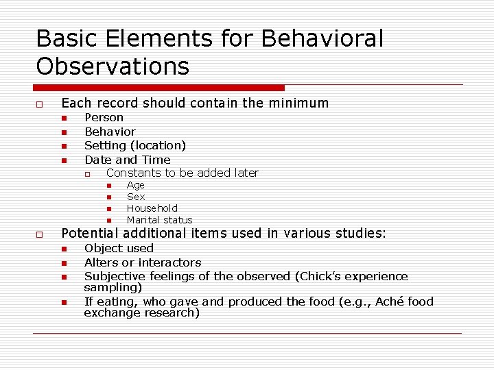Basic Elements for Behavioral Observations o Each record should contain the minimum n n