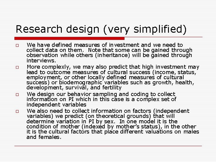 Research design (very simplified) o o We have defined measures of investment and we