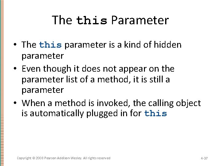 The this Parameter • The this parameter is a kind of hidden parameter •