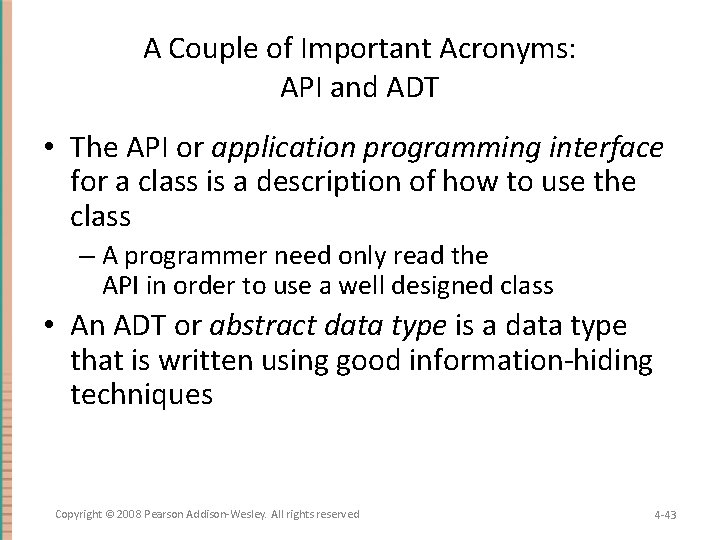 A Couple of Important Acronyms: API and ADT • The API or application programming