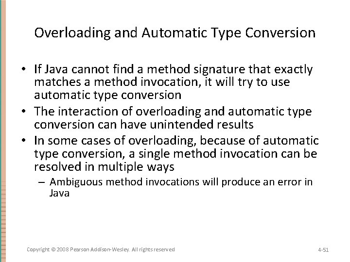 Overloading and Automatic Type Conversion • If Java cannot find a method signature that