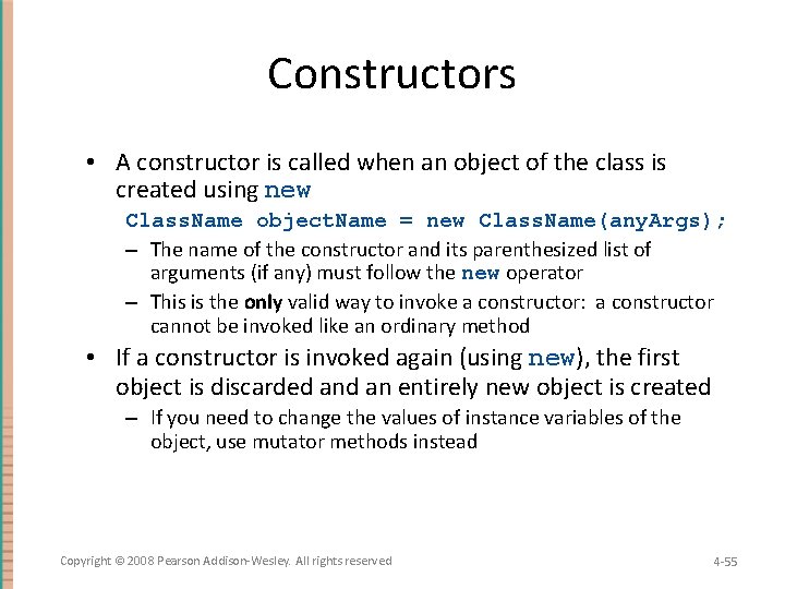 Constructors • A constructor is called when an object of the class is created