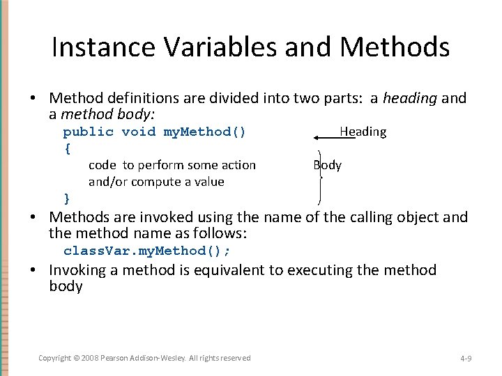Instance Variables and Methods • Method definitions are divided into two parts: a heading