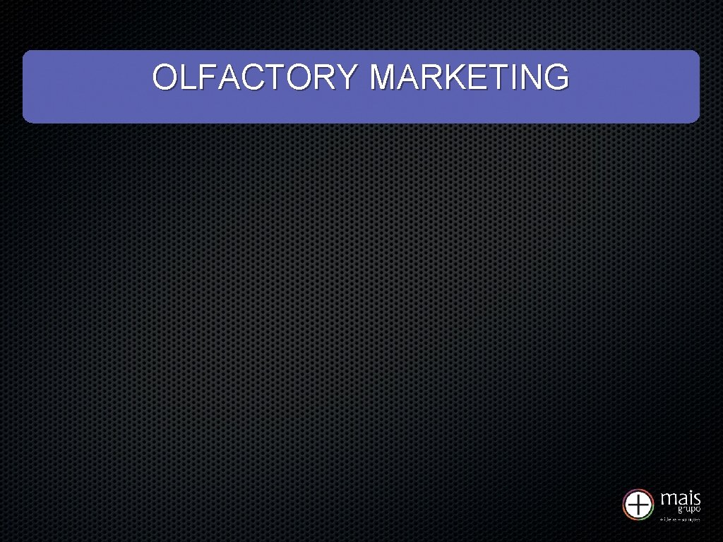 OLFACTORY MARKETING 