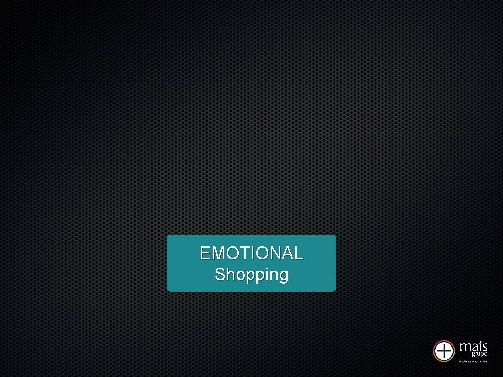 EMOTIONAL Shopping 