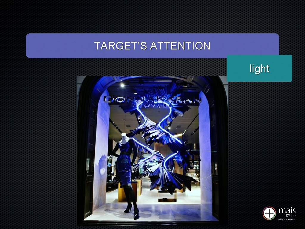 TARGET’S ATTENTION light 