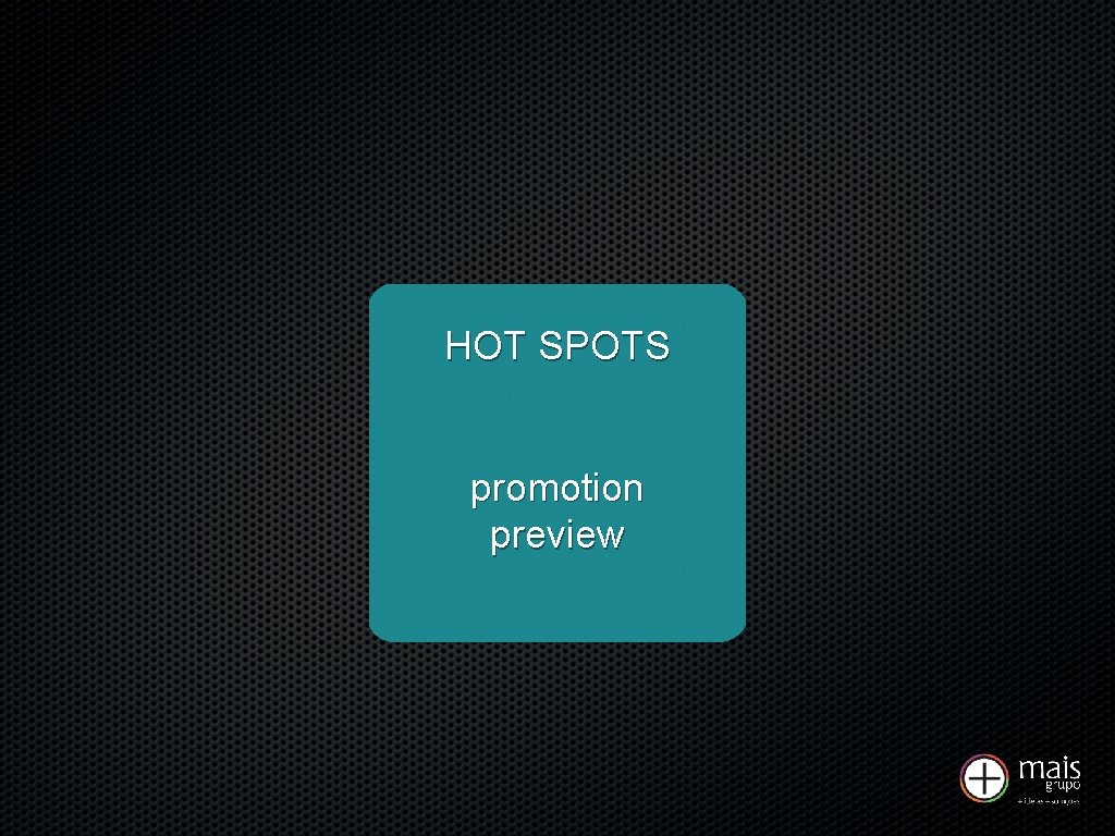 HOT SPOTS promotion preview 