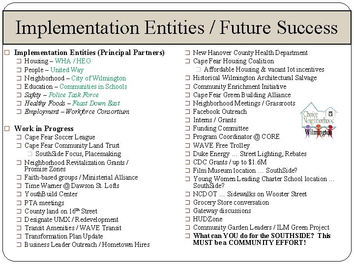 Implementation Entities / Future Success � Implementation Entities (Principal Partners) � Housing – WHA