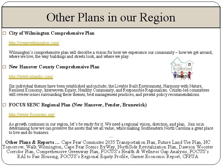 Other Plans in our Region � City of Wilmington Comprehensive Plan http: //createwilmington. com/
