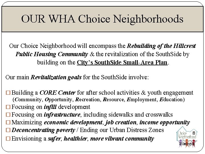 OUR WHA Choice Neighborhoods Our Choice Neighborhood will encompass the Rebuilding of the Hillcrest