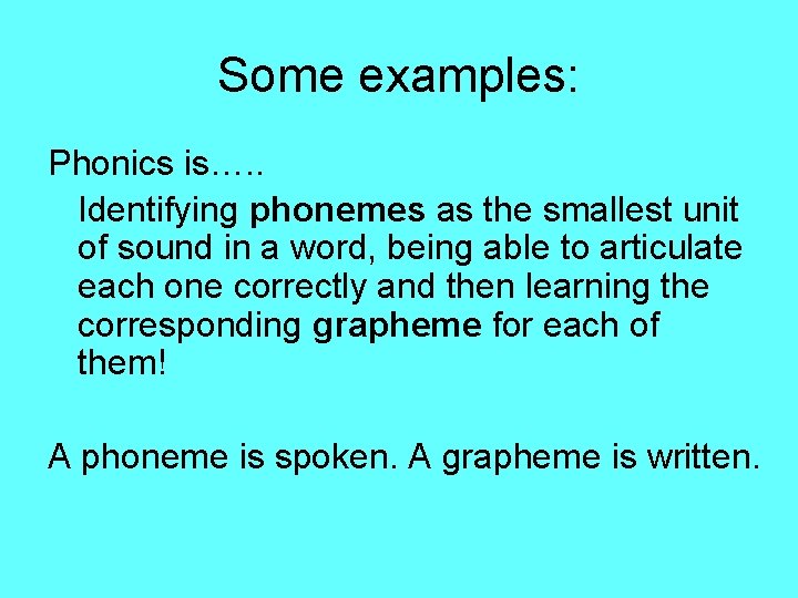 Some examples: Phonics is…. . Identifying phonemes as the smallest unit of sound in