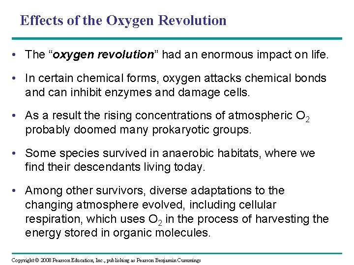 Effects of the Oxygen Revolution • The “oxygen revolution” had an enormous impact on