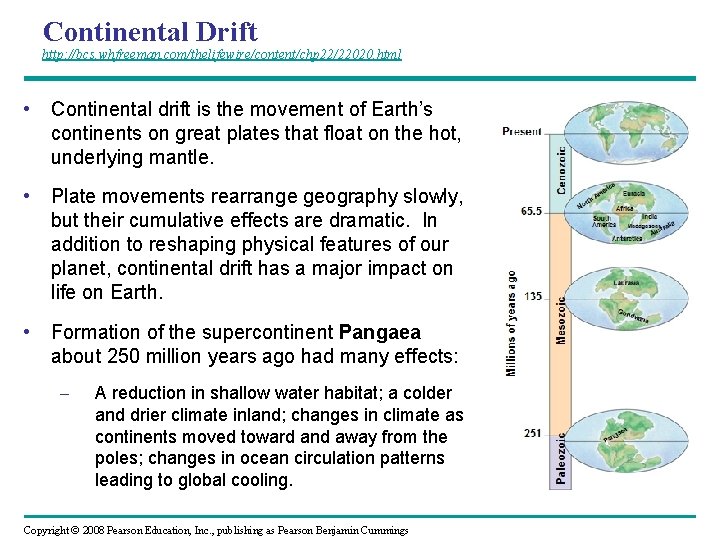 Continental Drift http: //bcs. whfreeman. com/thelifewire/content/chp 22/22020. html • Continental drift is the movement