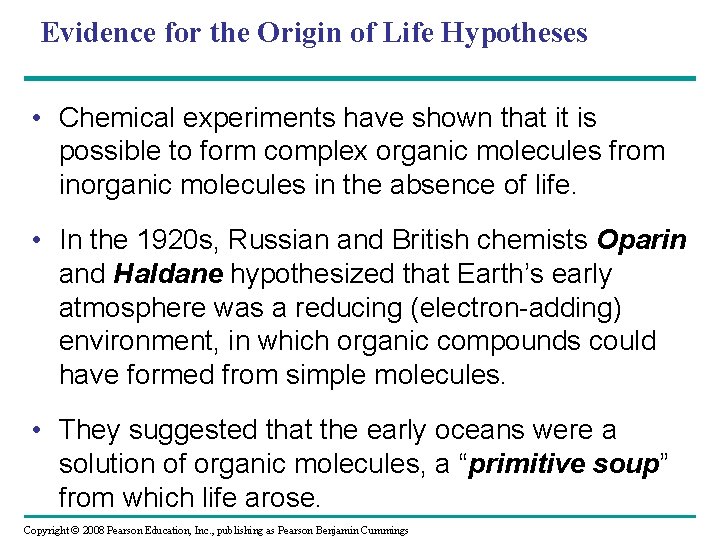 Evidence for the Origin of Life Hypotheses • Chemical experiments have shown that it