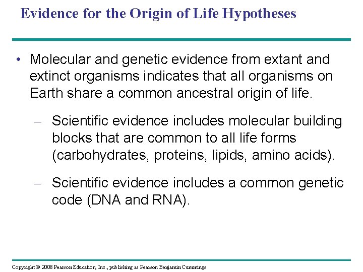 Evidence for the Origin of Life Hypotheses • Molecular and genetic evidence from extant