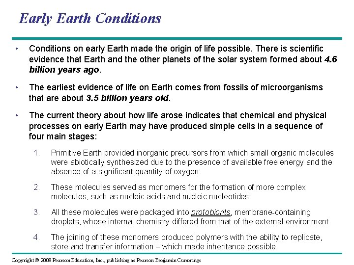 Early Earth Conditions • Conditions on early Earth made the origin of life possible.