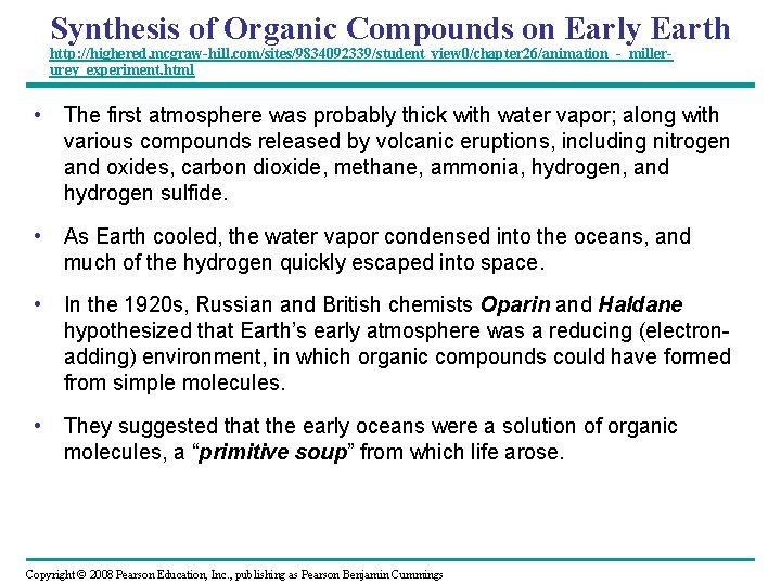 Synthesis of Organic Compounds on Early Earth http: //highered. mcgraw-hill. com/sites/9834092339/student_view 0/chapter 26/animation_-_millerurey_experiment. html