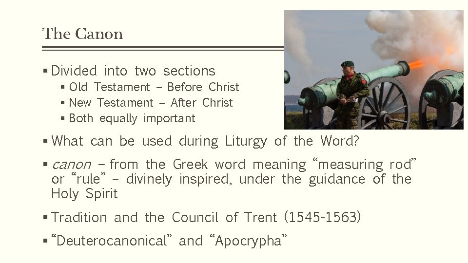 The Canon § Divided into two sections § Old Testament – Before Christ §