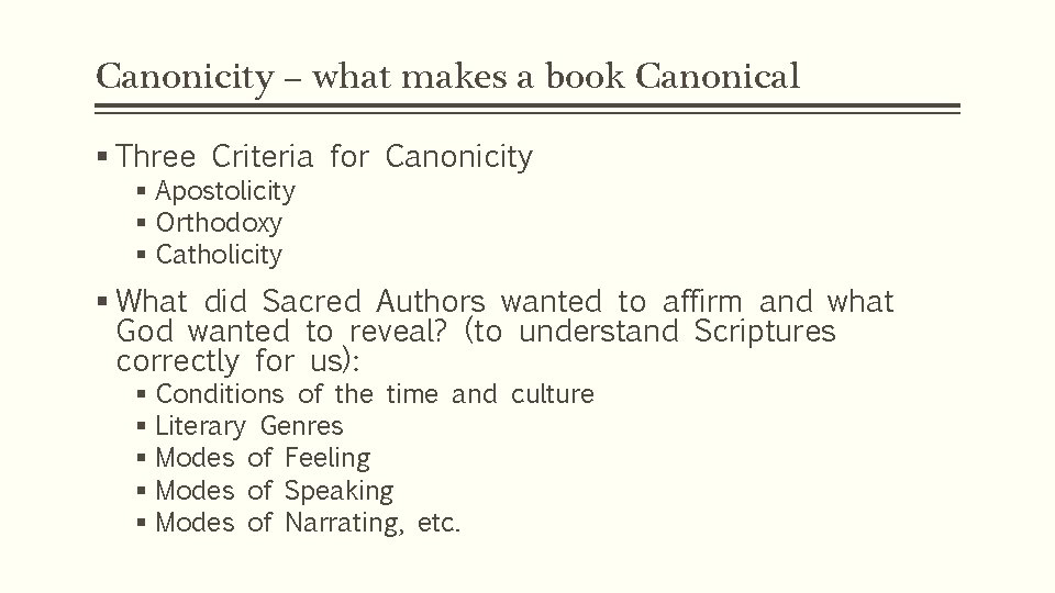 Canonicity – what makes a book Canonical § Three Criteria for Canonicity § Apostolicity