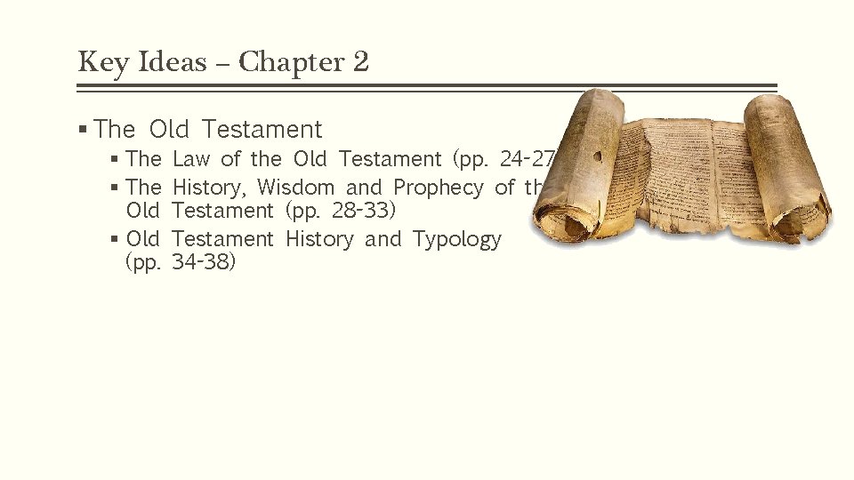 Key Ideas – Chapter 2 § The Old Testament § The Old § Old