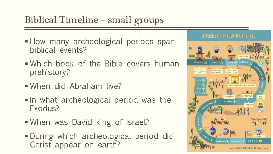 Biblical Timeline – small groups § How many archeological periods span biblical events? §