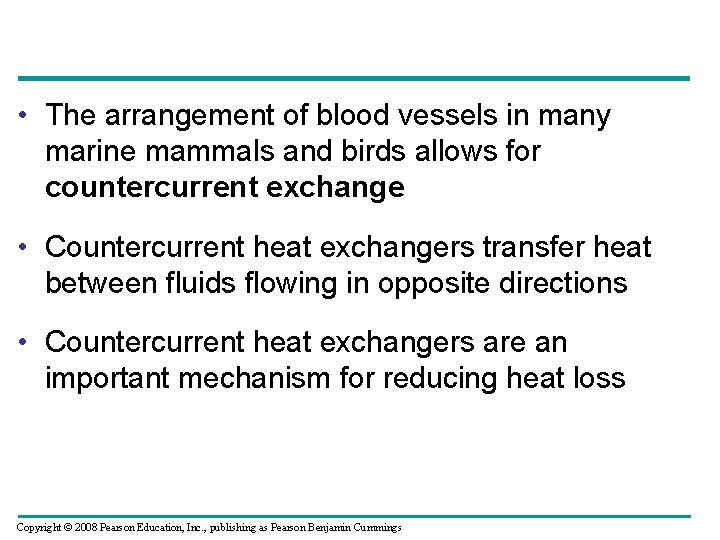  • The arrangement of blood vessels in many marine mammals and birds allows