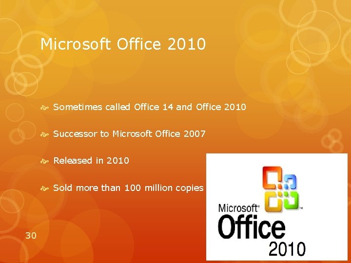 Microsoft Office 2010 Sometimes called Office 14 and Office 2010 Successor to Microsoft Office