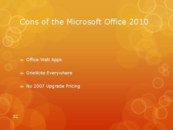 Cons of the Microsoft Office 2010 Office Web Apps One. Note Everywhere No 2007