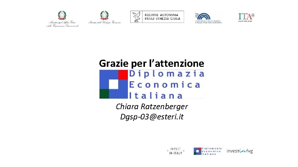 Grazie per l’attenzione Chiara Ratzenberger Dgsp-03@esteri. it 