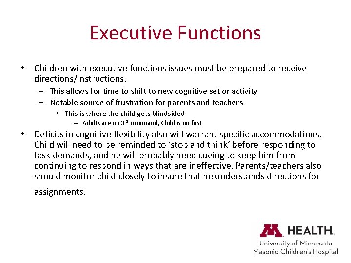 Executive Functions • Children with executive functions issues must be prepared to receive directions/instructions.