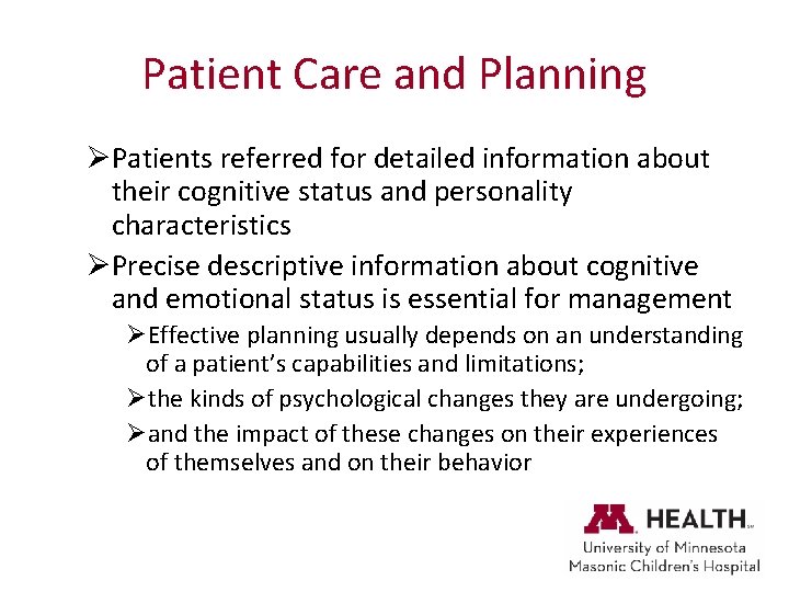 Patient Care and Planning ØPatients referred for detailed information about their cognitive status and