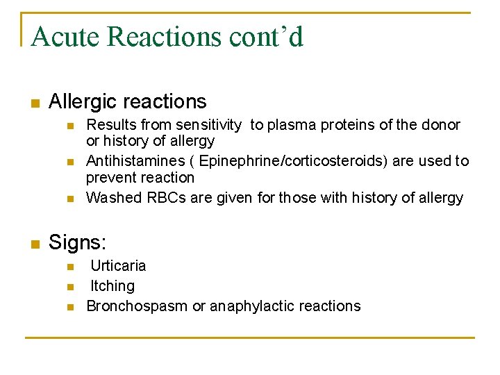 Acute Reactions cont’d n Allergic reactions n n Results from sensitivity to plasma proteins