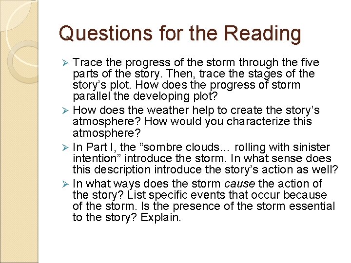 Questions for the Reading Trace the progress of the storm through the five parts