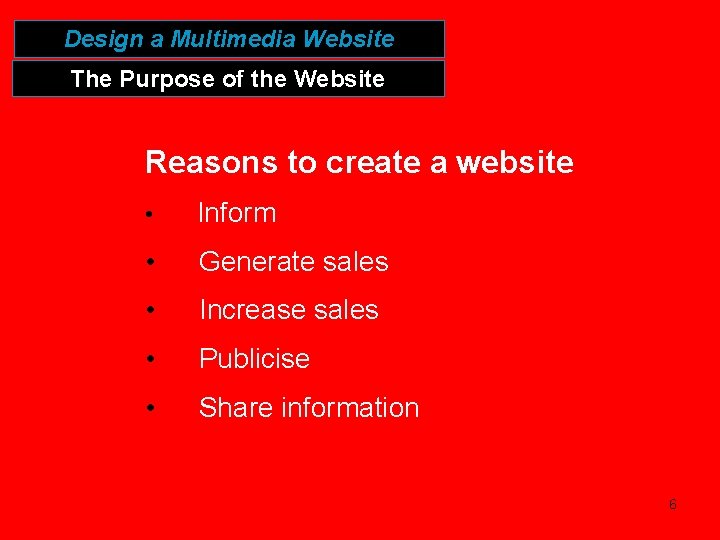 Design a Multimedia Website The Purpose of the Website Reasons to create a website Design a Multimedia Website The Purpose of the Website Reasons to create a website
