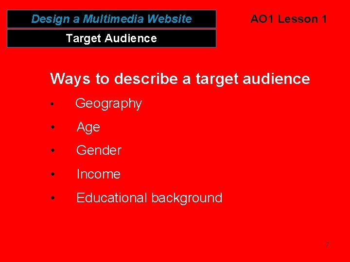 Design a Multimedia Website AO 1 Lesson 1 Target Audience Ways to describe a Design a Multimedia Website AO 1 Lesson 1 Target Audience Ways to describe a