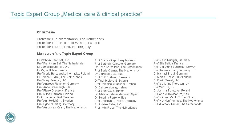 Topic Expert Group „Medical care & clinical practice“ Chair Team Professor Luc Zimmermann, The