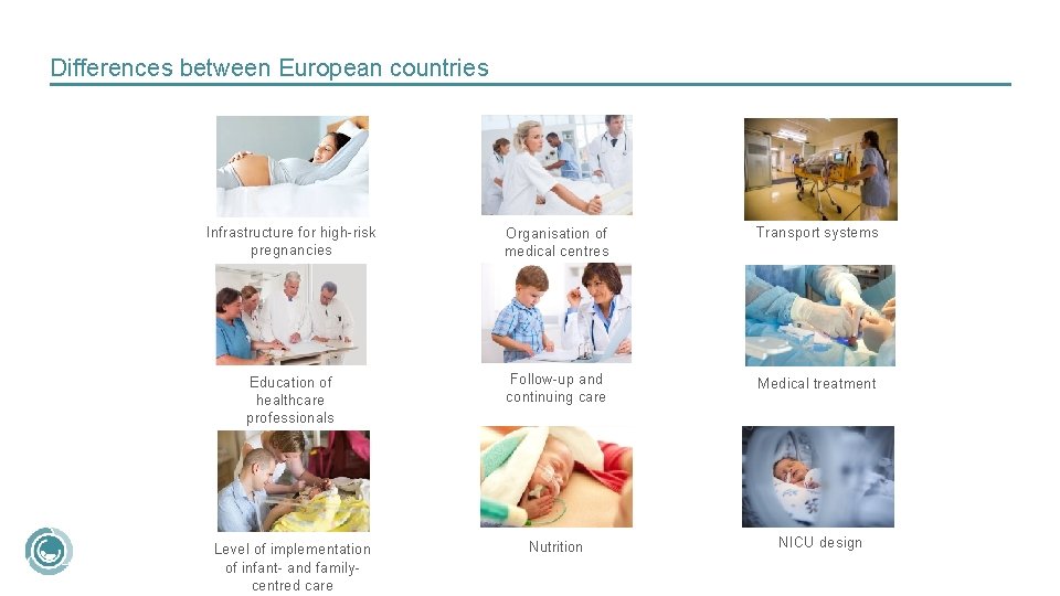 Differences between European countries Infrastructure for high-risk pregnancies Organisation of medical centres Transport systems