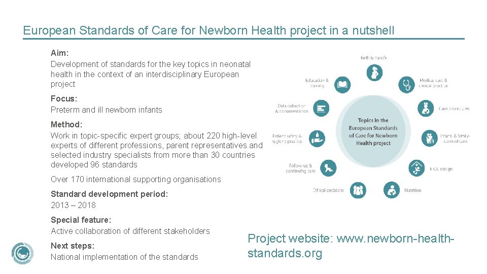 European Standards of Care for Newborn Health project in a nutshell Aim: Development of