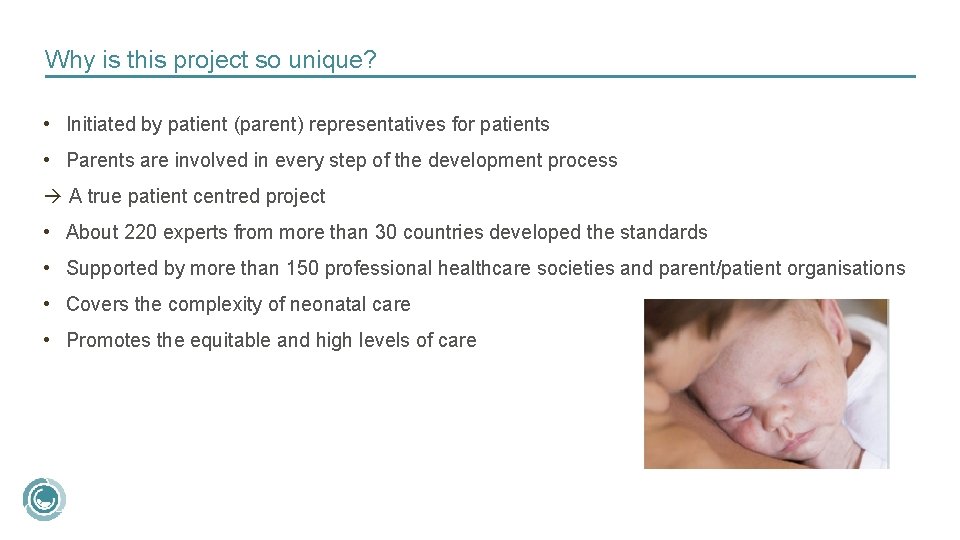 Why is this project so unique? • Initiated by patient (parent) representatives for patients
