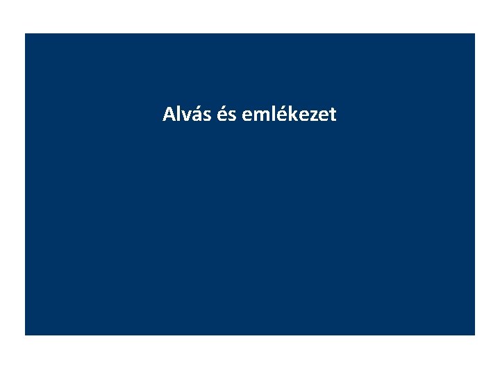 Alvás és emlékezet 