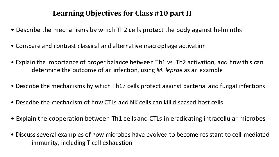 Learning Objectives for Class #10 part II • Describe the mechanisms by which Th