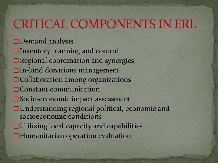 CRITICAL COMPONENTS IN ERL � Demand analysis � Inventory planning and control � Regional