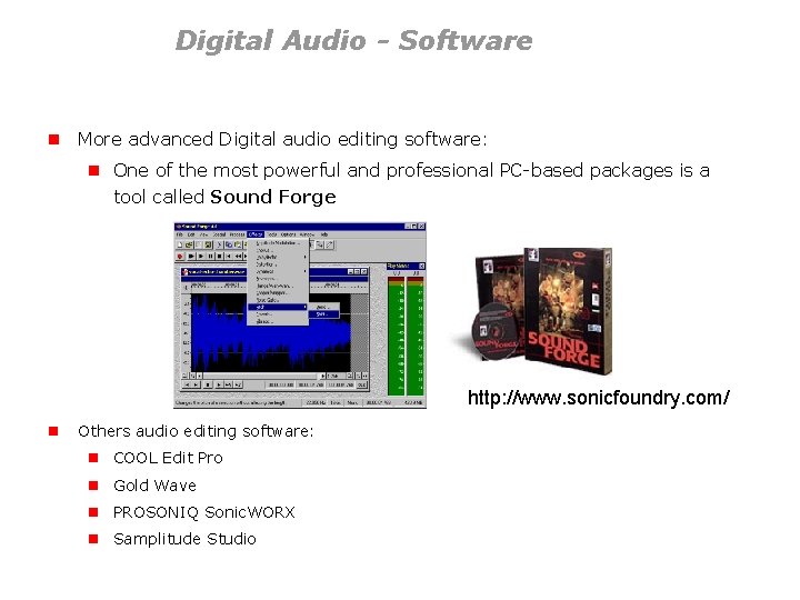 Digital Audio - Software n More advanced Digital audio editing software: n One of