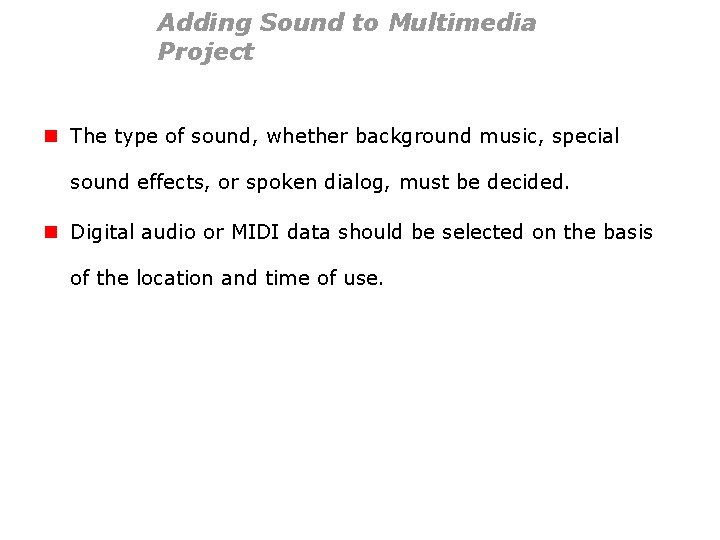 Adding Sound to Multimedia Project n The type of sound, whether background music, special