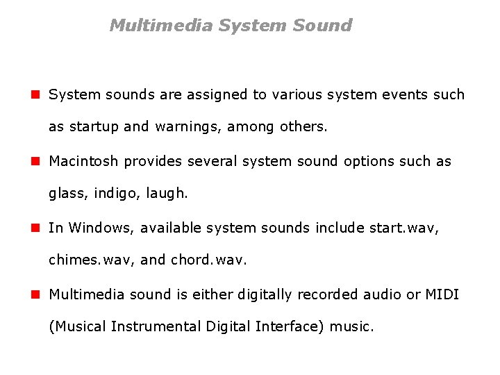 Multimedia System Sound n System sounds are assigned to various system events such as