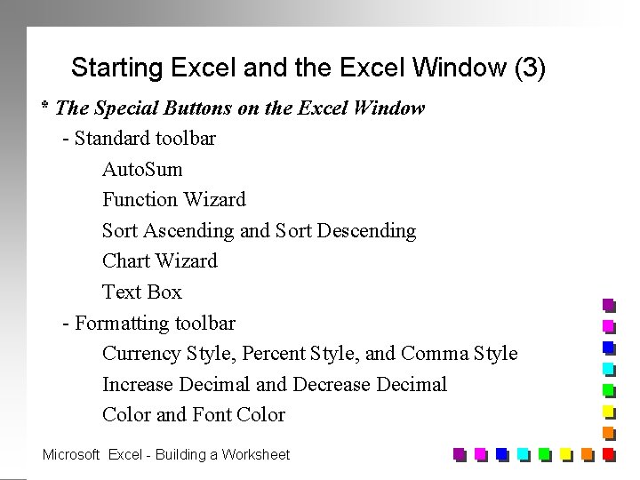 Starting Excel and the Excel Window (3) * The Special Buttons on the Excel