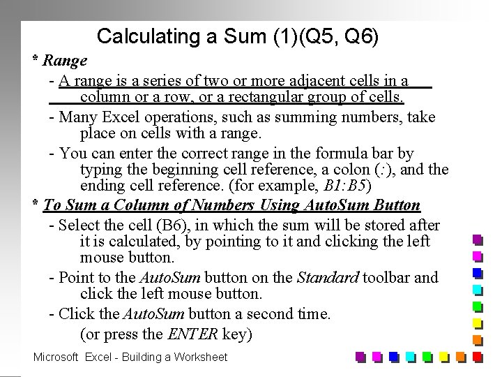 Calculating a Sum (1)(Q 5, Q 6) * Range - A range is a